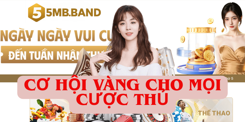 Cơ hội vàng cho mọi cược thủ