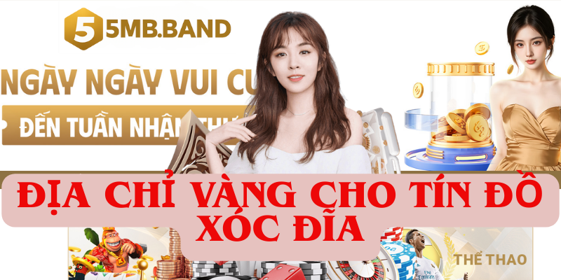 Địa chỉ vàng cho tín đồ xóc đĩa