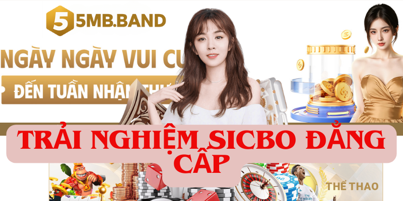 Trải nghiệm sicbo đẳng cấp
